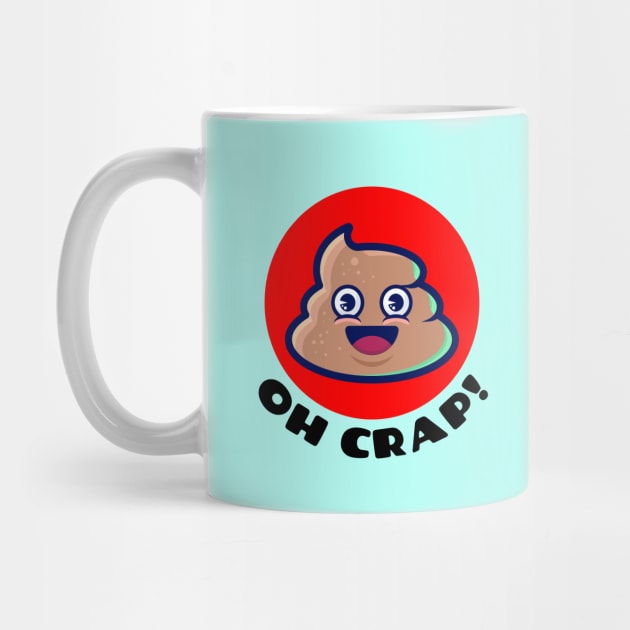 Oh Crap | Cute Poop Pun by Allthingspunny